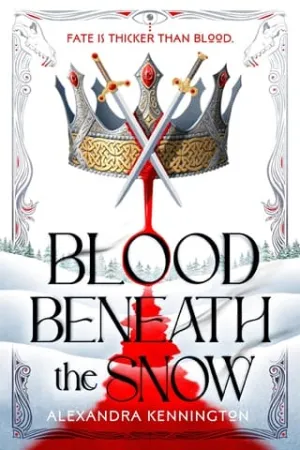 Blood Beneath the Snow (Blood & Souls Duology #1)