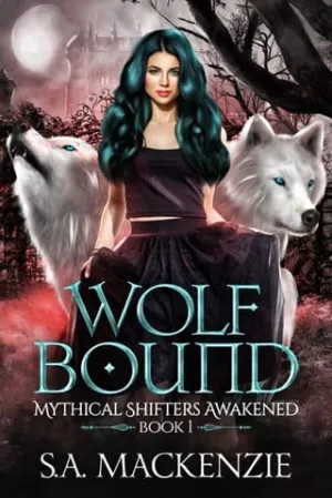 Wolf Bound (Mythical Shifters Awakened #1)