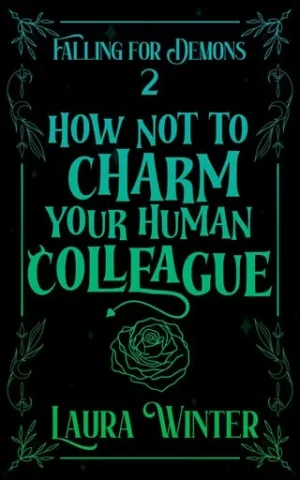 How Not to Charm Your Human Colleague (Falling for Demons #2)