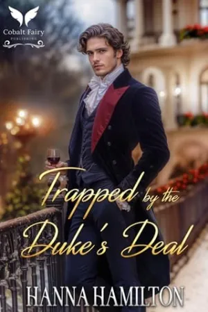 Trapped by the Duke’s Deal (Hearts of Whitmores #1)