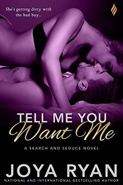 Cover of novel: Tell Me You Want Me (Search and Seduce 2)