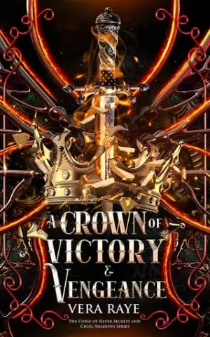 A Crown of Victory and Vengeance (The Curse of Silver Secrets and Cruel Shadows #2)