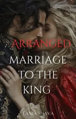 Arranged Marriage To The King