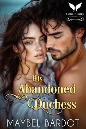 His Abandoned Duchess (Unwanted Brides #1)
