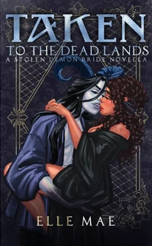 Taken to the Deadlands (Stolen Demon Brides #1)