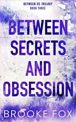 Between Secrets and Obsession