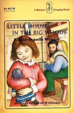 Cover of novel: Little House in the Big Woods (Little House 1)