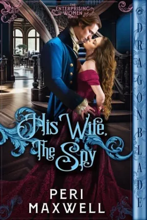 His Wife, the Spy (His Enterprising Duchess #4)