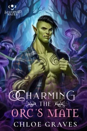 Charming the Orc’s Mate (Silvermist Mates #2)