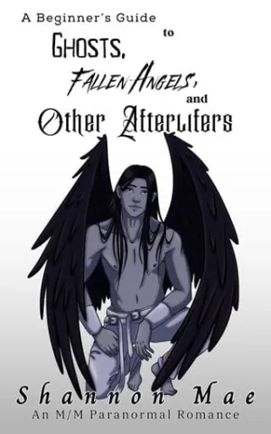 A Beginner's Guide to Ghosts, Fallen Angels, and Other Afterlifers (Demonic Disasters and Afterlife