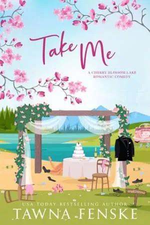 Take Me (Cherry Blossom Lake #5)
