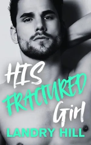 His Fractured Girl (“HIS” #4)