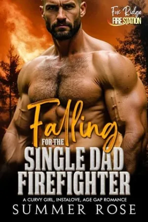 Falling for the Single Dad Firefighter (Fox Ridge: Fire Station #1)