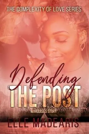 Defending the Post (The Complexity of Love #3)
