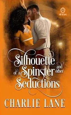 Silhouette of a Spinster and Other Seductions