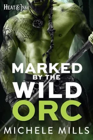 Marked by the Wild Orc (Heat & Ink)