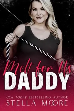 Melt For Us, Daddy (Big Daddy Energy #4)
