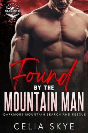 Found by the Mountain Man (Darkmore Mountain Search and Rescue #4)