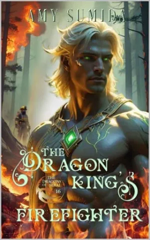 The Dragon King’s Firefighter (The Dragons of Serai #16)