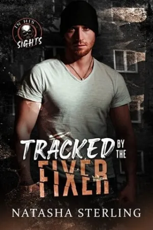 Tracked by the Fixer (In His Sights #3)