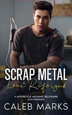 Scrap Metal & Love Reforged