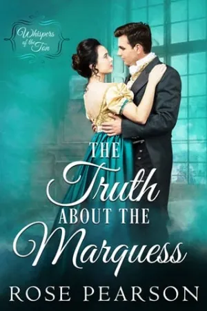 The Truth about the Marquess (Whispers of the Ton #3)