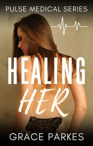 Healing Her (Pulse Medical #1)