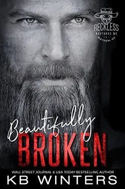 Cover of novel: Beautifully Broken (Reckless Bastards MC 1)