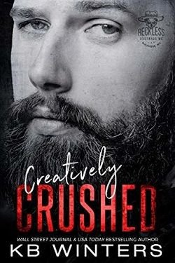 Cover of novel: Creatively Crushed (Reckless Bastards MC 6)