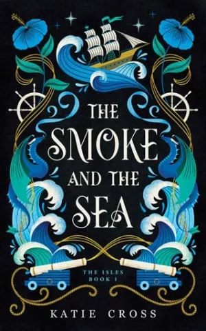 The Smoke and the Sea (The Isles #1)