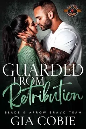 Guarded from Retribution (Blade and Arrow Security Bravo Team #5)