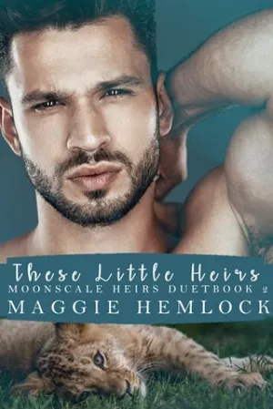 These Little Heirs (Moonscale Heirs Duet #2)