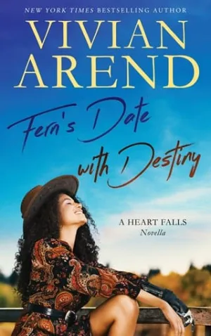 Fern’s Date with Destiny (Heart Falls Vignette and Novella Collection #4)