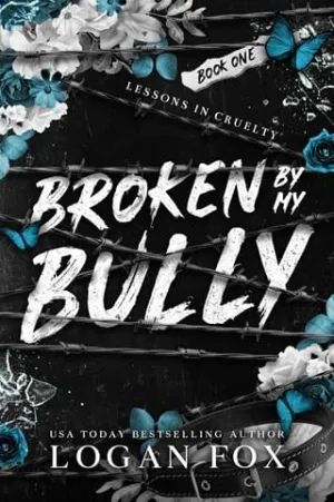 Broken by my Bully (Lessons in Cruelty Dark Academia #1)