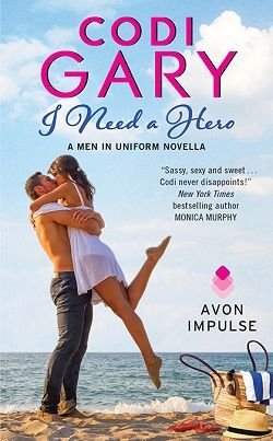Cover of novel: I Need a Hero (Men in Uniform 0.50)