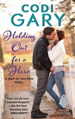 Cover of novel: Holding Out for a Hero (Men in Uniform 3)