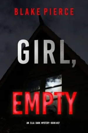 Girl, Empty (Ella Dark #27)