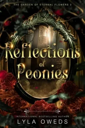 Reflections of Peonies (The Garden of Eternal Flowers #3)