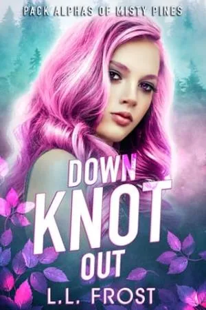Down Knot Out (Pack Alphas of Misty Pines #3)