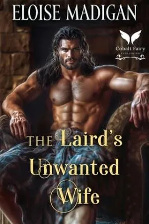 The Laird’s Unwanted Wife (Legacy of Highland Lairds #5)