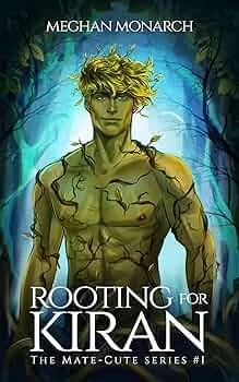 Rooting for Kiran (The Mate-Cute #1)