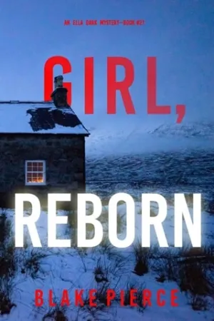 Girl, Reborn (An Ella Dark FBI Suspense Thriller—Book 21)