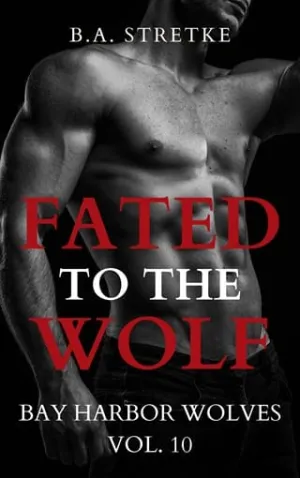 Fated To The Wolf (Bay Harbor Wolves #10)