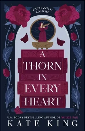 A Thorn in Every Heart (Enchanted Legacies #1)