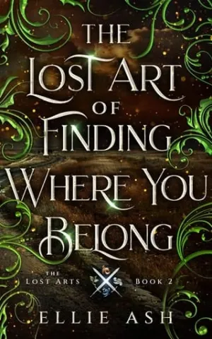 The Lost Art of Finding Where You Belong (Lost Arts #2)