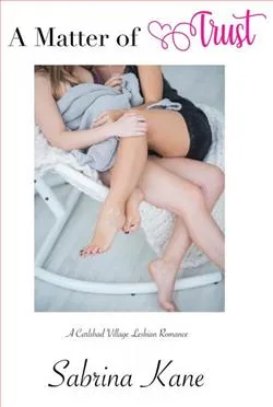 A Matter of Trust: A Carlsbad Village Lesbian Romance