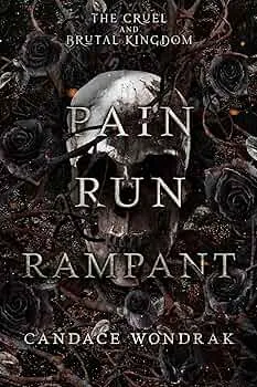 Pain Run Rampant (The Cruel and Brutal Kingdom #3)
