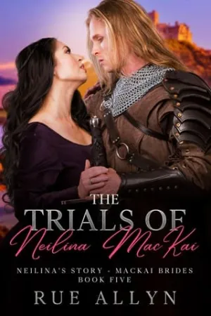 The Trials of Neilina MacKai (The MacKai Brides #5)