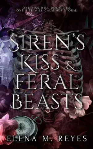 Siren’s Kiss & Feral Beasts