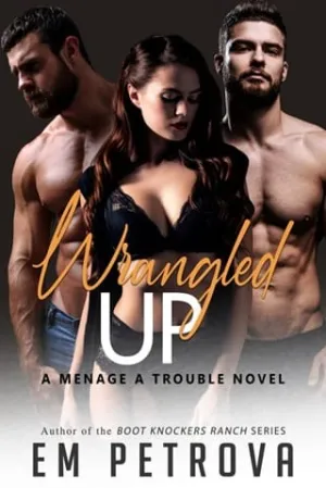 Wrangled Up (Menage a Trouble #2)
